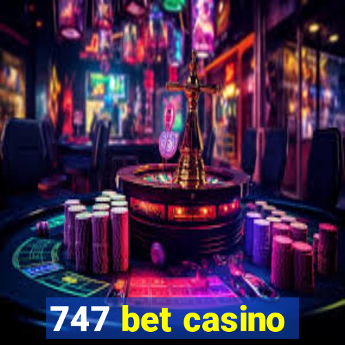 747 bet casino